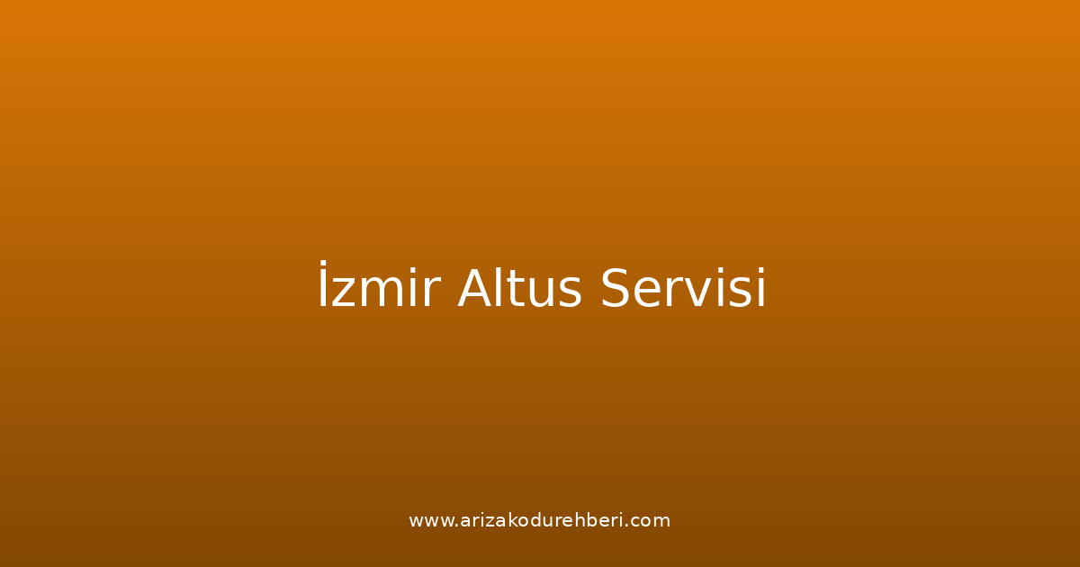 İzmir Altus Teknik Servisi