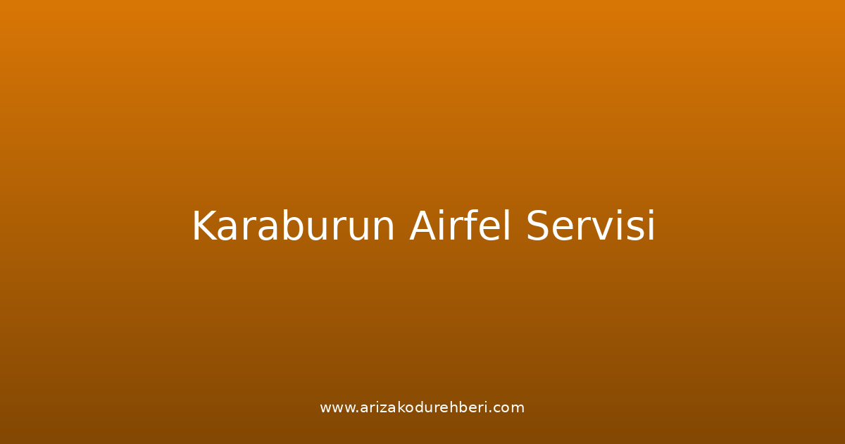 Karaburun Airfel Teknik Servisi
