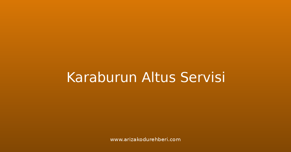 Karaburun Altus Teknik Servisi