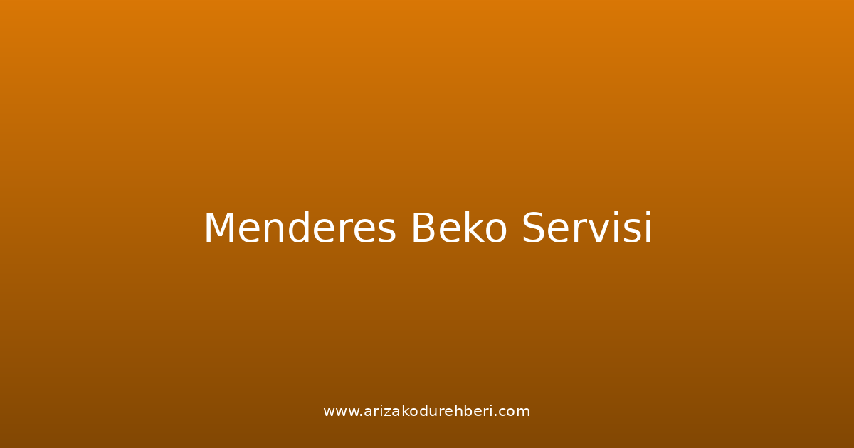 Menderes Beko Teknik Servisi