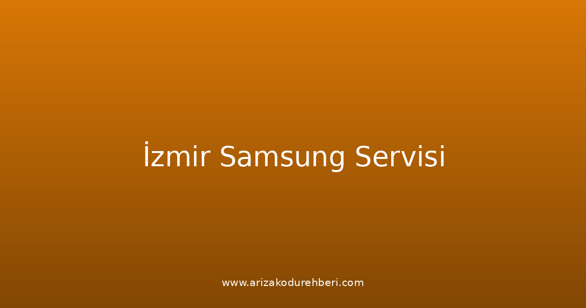 İzmir Samsung Teknik Servisi